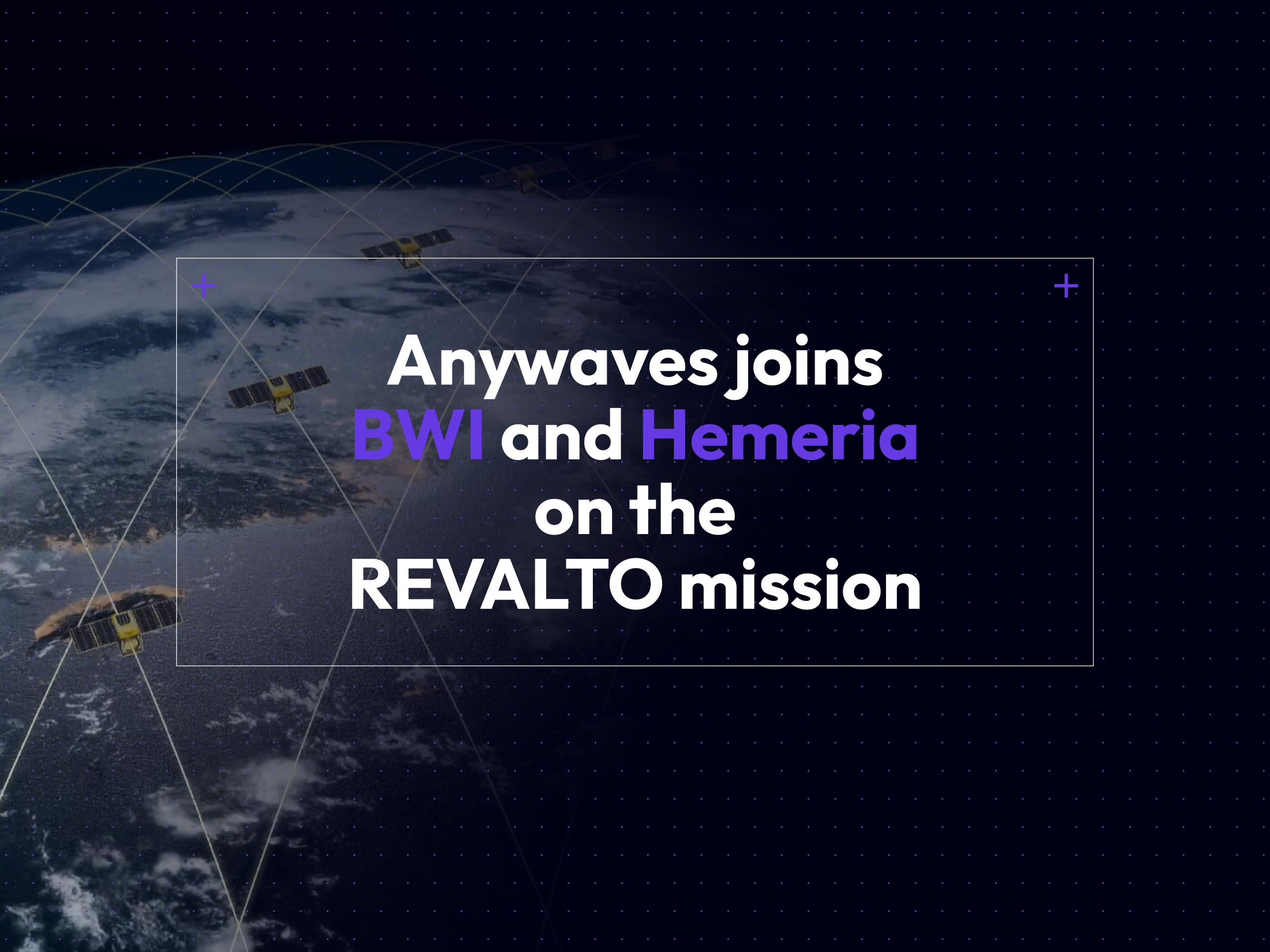 Anywaves joins BWI and Hemeria on the REVALTO mission